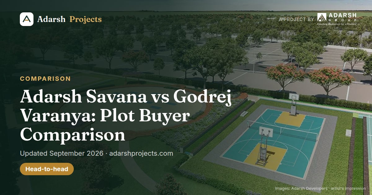 Adarsh Savana vs Godrej Varanya: Plot Buyer Comparison
